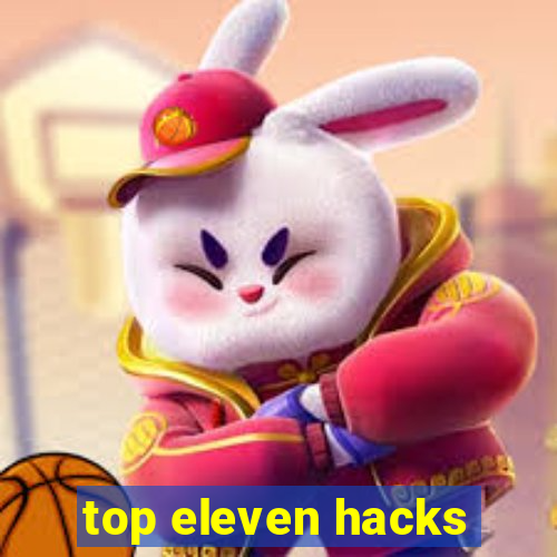 top eleven hacks